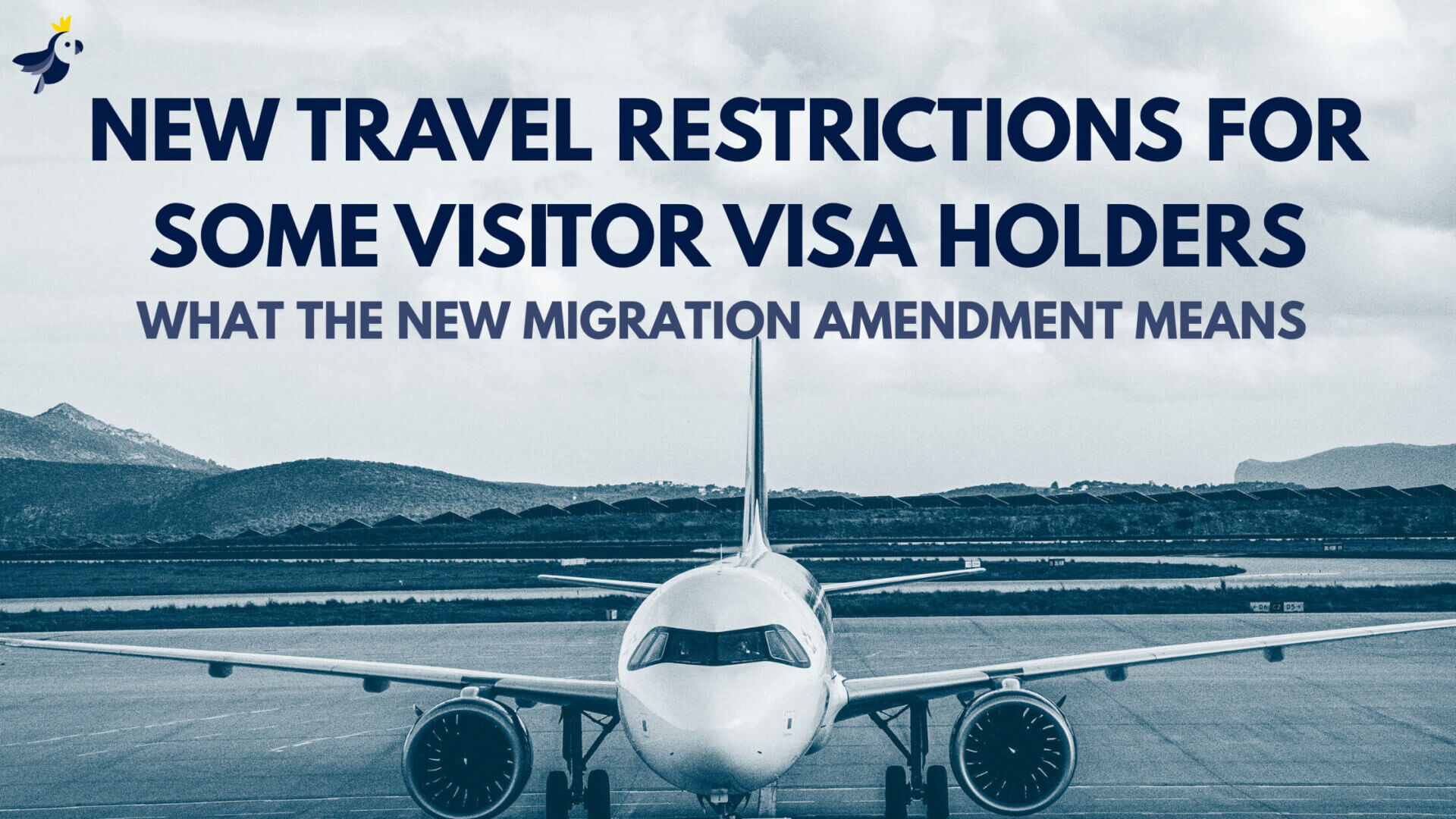 New Travel Restrictions for Some Visitor Visa Holders What the New Migration Amendment Means